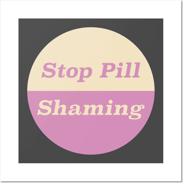 Stop Pill Shaming Wall Art by Football from the Left